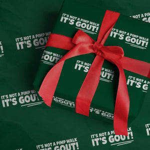 It Is Not A Pimp Walk It Is Gout Wrapping Paper Roll Old Man Medical Humor TS11 Green Print Your Wear