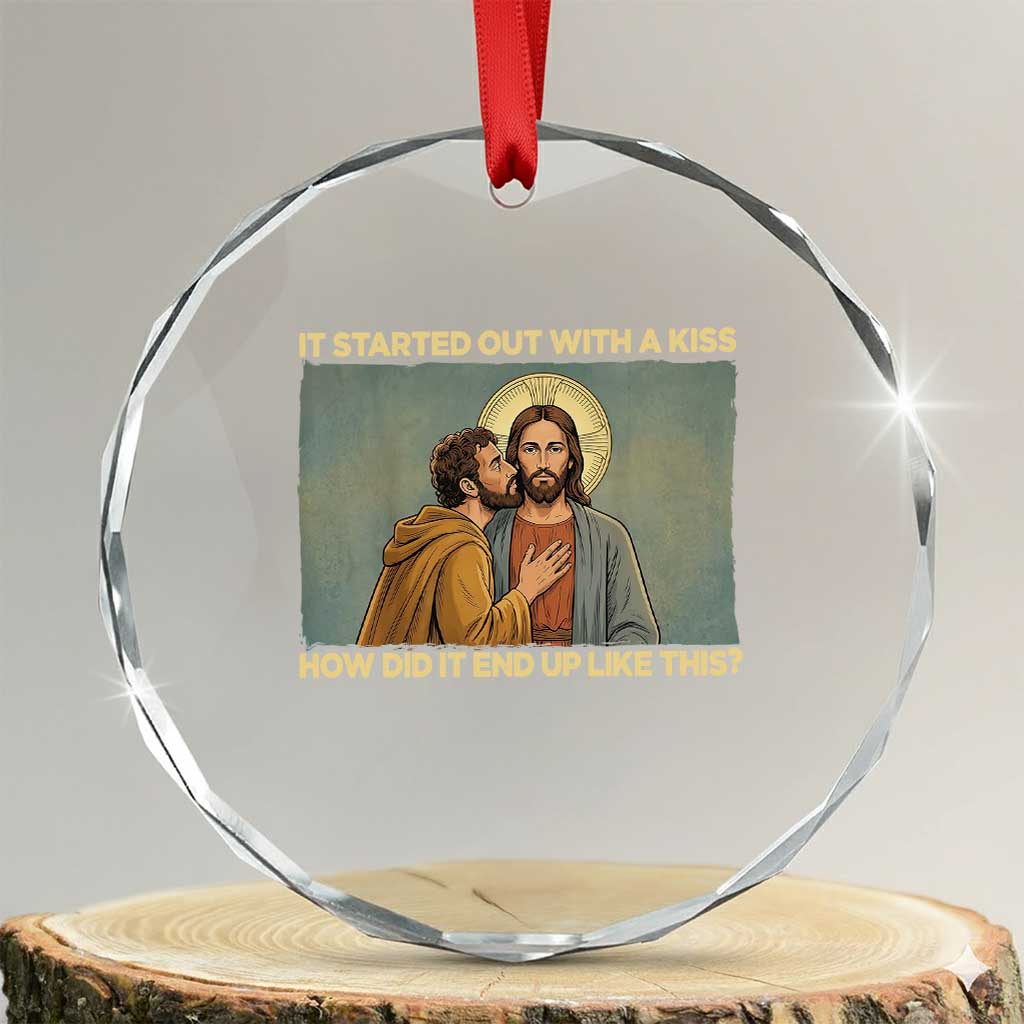 It Started Out With A Kiss Christian Easter Crystal Glass Ornament Judas Betrayal Biblical Scene Faith Reflection Gift TS02 Transparent Glass 3'' Circle Print Your Wear