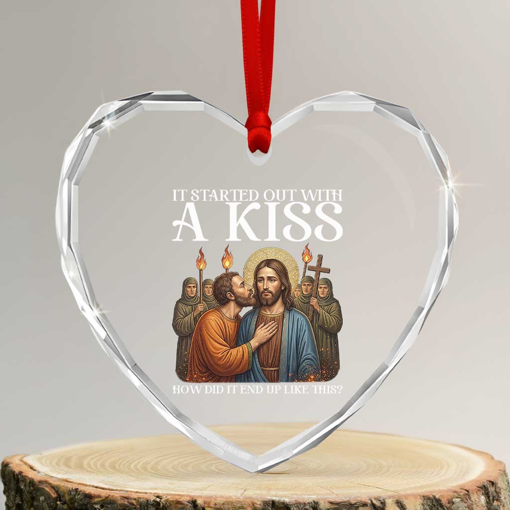 It Started Out With A Kiss Funny Jesus Christian Easter Heart Crystal Glass Ornament Judas Betrayal Jesus Faith Message Biblical Humor TS02 Transparent Glass 3'' Heart Print Your Wear