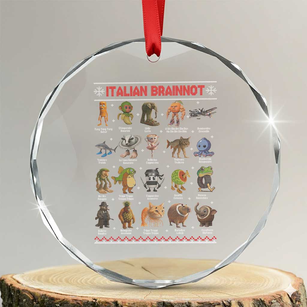 Italian Brainrot Christmas Crystal Glass Ornament Funny Brain Rot Gen-Z Meme TS14 Transparent Glass 3'' Circle Print Your Wear