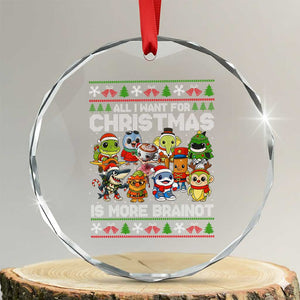 Italian Brainrot Christmas Meme Crystal Glass Ornament All I Want For Xmas Is More Brainot TS14 Transparent Glass 3'' Circle Print Your Wear