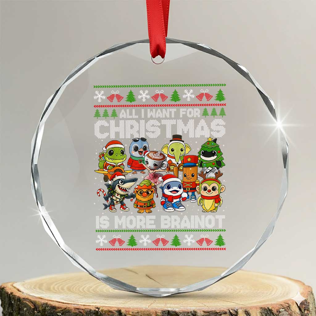 Italian Brainrot Christmas Meme Crystal Glass Ornament All I Want For Xmas Is More Brainot TS14 Transparent Glass 3'' Circle Print Your Wear