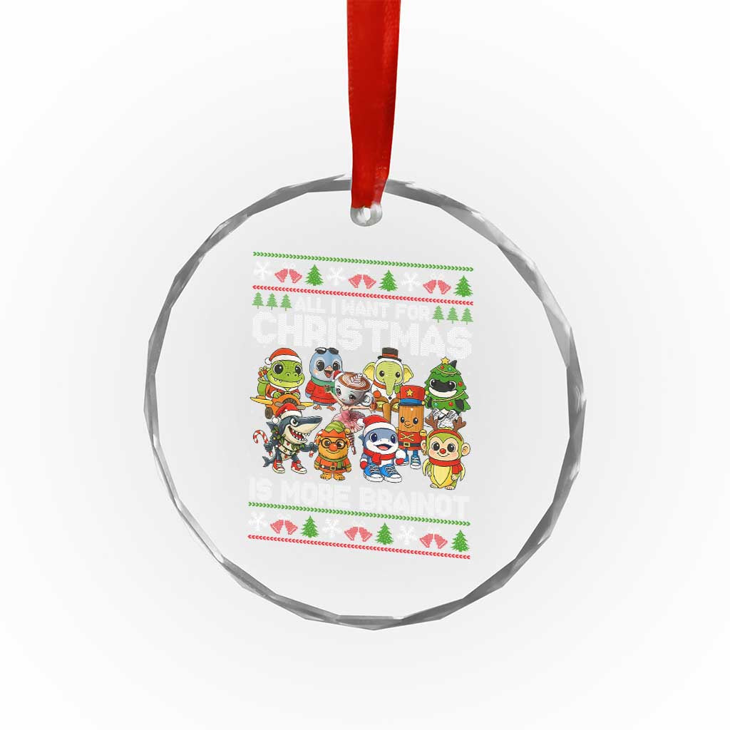 Italian Brainrot Christmas Meme Crystal Glass Ornament All I Want For Xmas Is More Brainot TS14 Print Your Wear