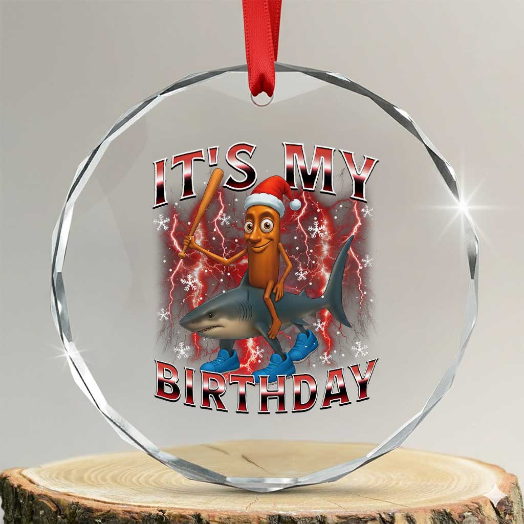 Italian Brainrot Christmas Meme Crystal Glass Ornament It Is My Birthday TS14 Transparent Glass 3'' Circle Print Your Wear