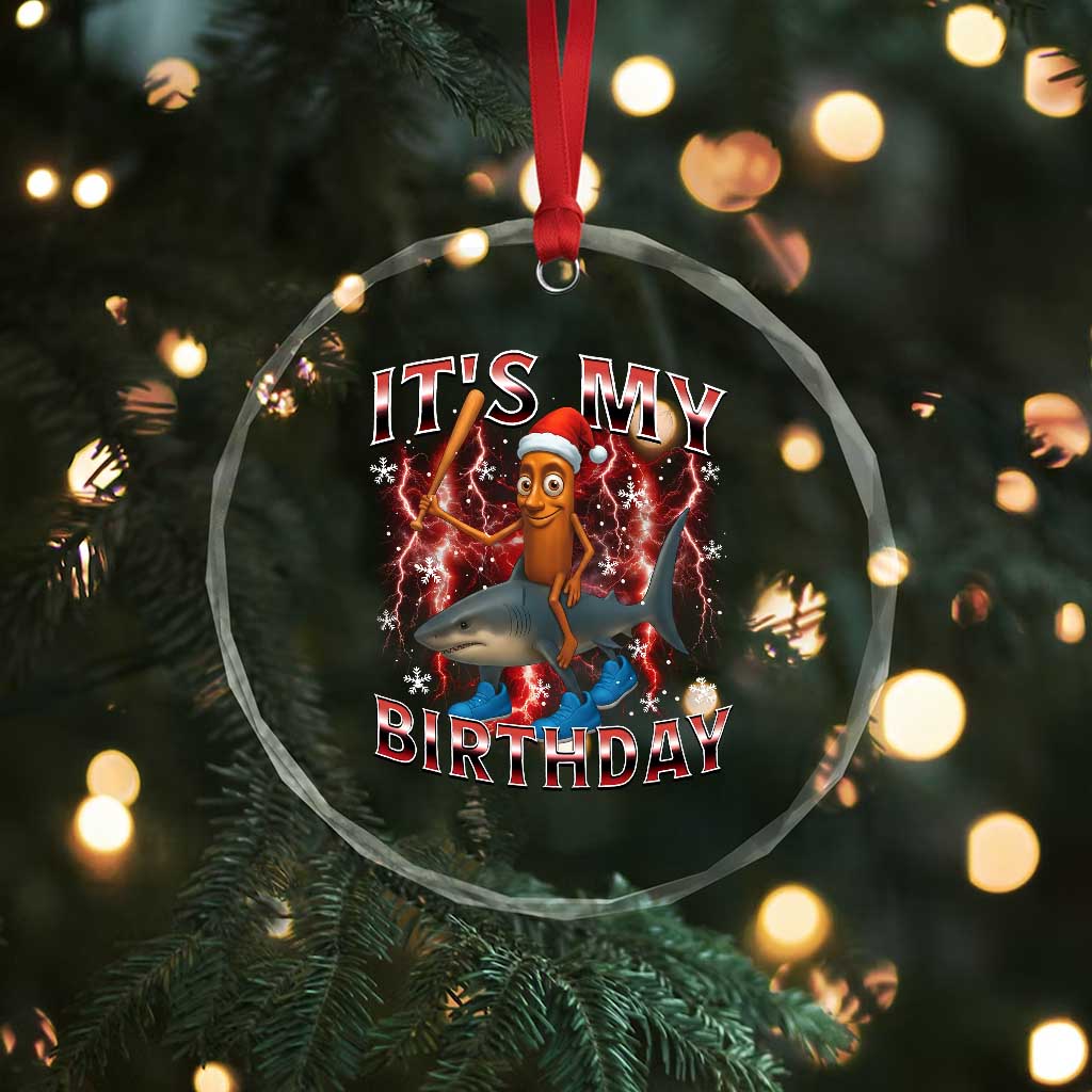 Italian Brainrot Christmas Meme Crystal Glass Ornament It Is My Birthday TS14 Print Your Wear