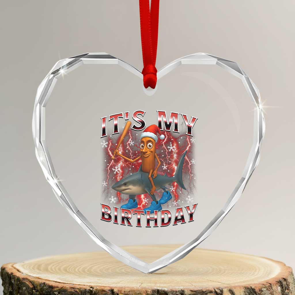 Italian Brainrot Christmas Meme Heart Crystal Glass Ornament It Is My Birthday TS14 Transparent Glass 3'' Heart Print Your Wear