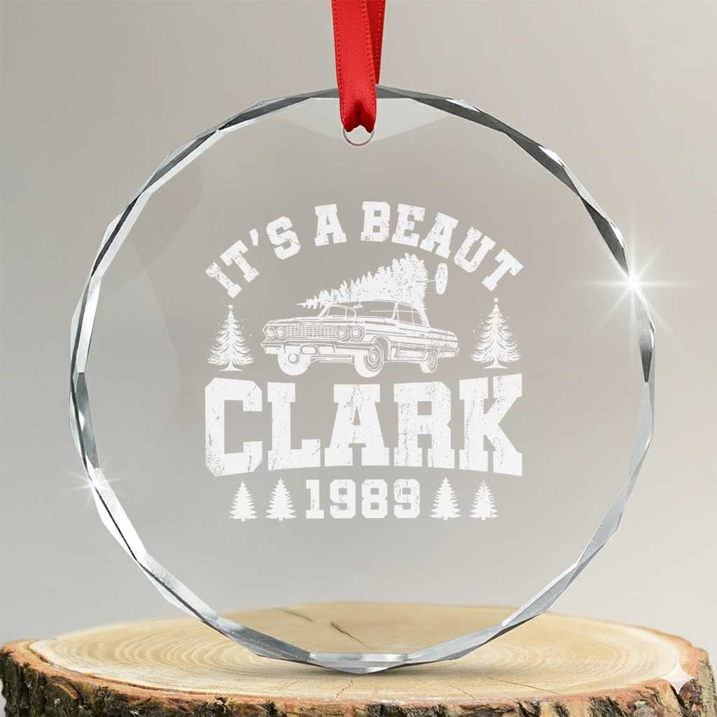 It's a Beaut Clark Crystal Glass Ornament Funny Christmas Vacation TS10 Transparent Glass 3'' Circle Print Your Wear