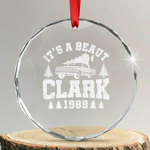 It's a Beaut Clark Crystal Glass Ornament Funny Christmas Vacation TS10 Transparent Glass 3'' Circle Print Your Wear