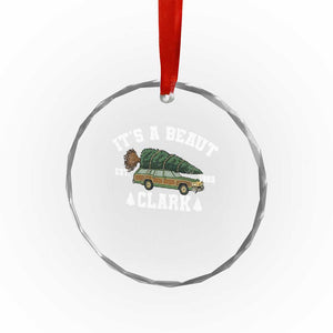 Its A Beaut Clark Crystal Glass Ornament Funny Christmas Vacation Holiday Movie TS11 Print Your Wear