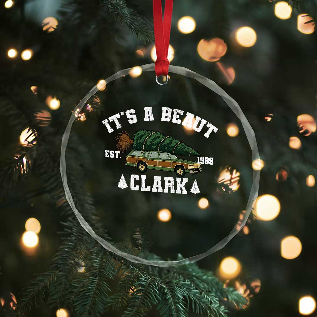 Its A Beaut Clark Crystal Glass Ornament Funny Christmas Vacation Holiday Movie TS11 Print Your Wear