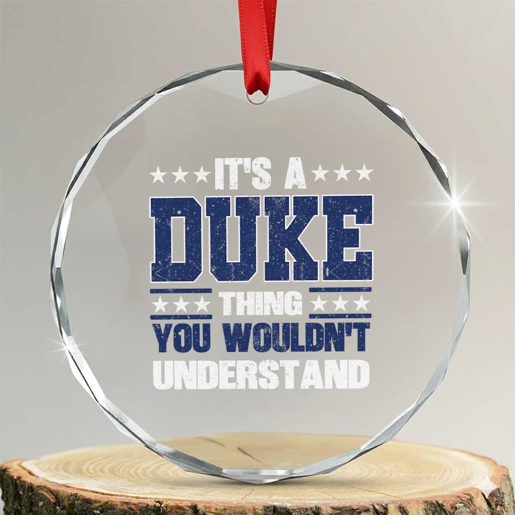 Its A Duke Thing You Wouldn't Understand Crystal Glass Ornament Funny Family Name TS11 Transparent Glass 3'' Circle Print Your Wear