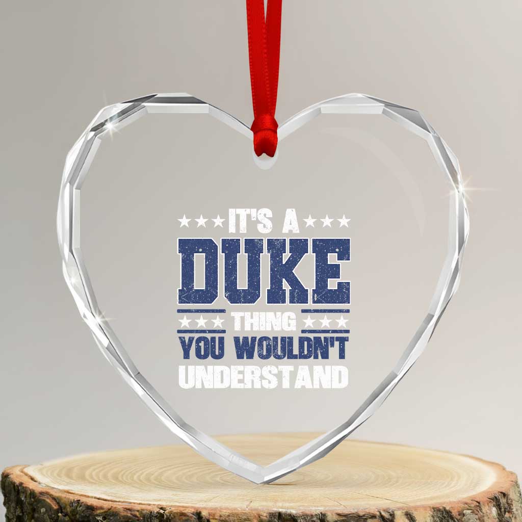 Its A Duke Thing You Wouldn't Understand Heart Crystal Glass Ornament Funny Family Name TS11 Transparent Glass 3'' Heart Print Your Wear