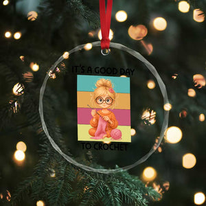 Its A Good Day To Crochet Crystal Glass Ornament Crochet Mom Gift TS12 Print Your Wear