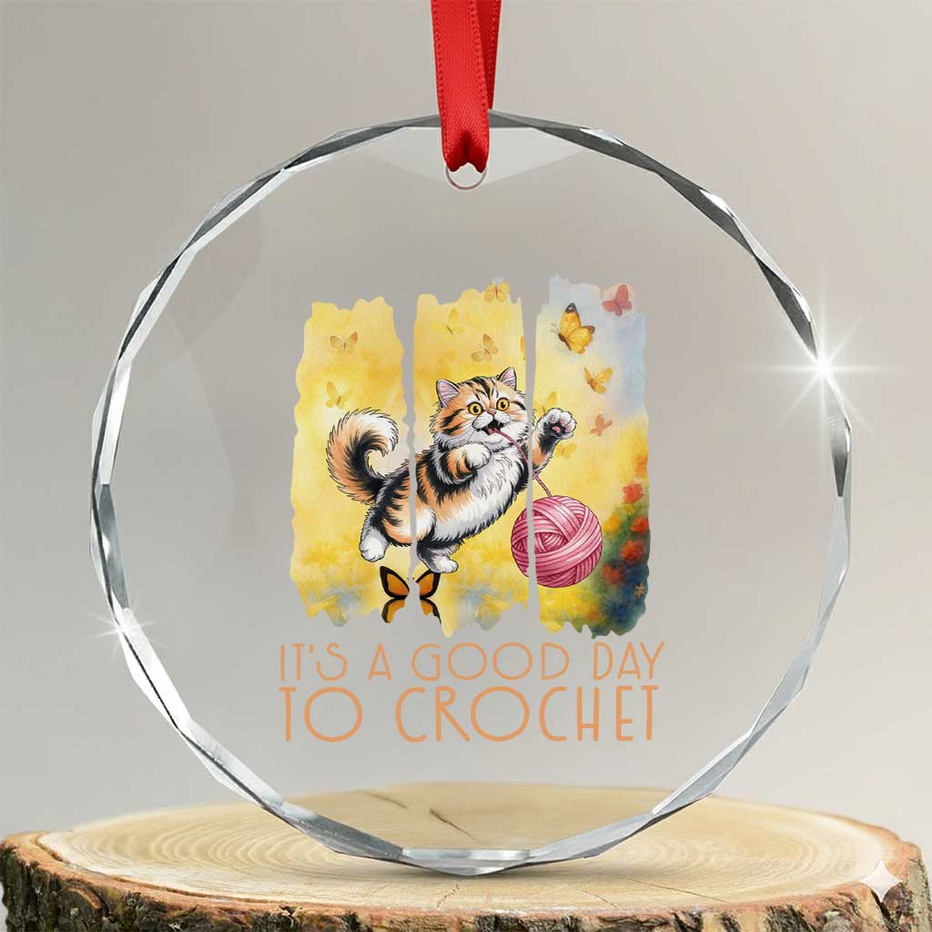 Its A Good Day To Crochet Crystal Glass Ornament Cute Cat Chasing Yarn TS12 Transparent Glass 3'' Circle Print Your Wear