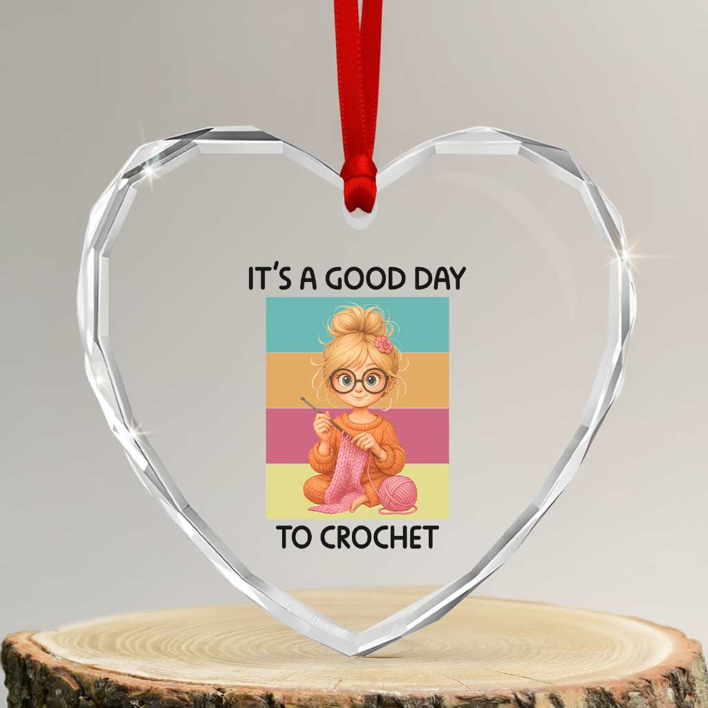 Its A Good Day To Crochet Heart Crystal Glass Ornament Crochet Mom Gift TS12 Transparent Glass 3'' Heart Print Your Wear
