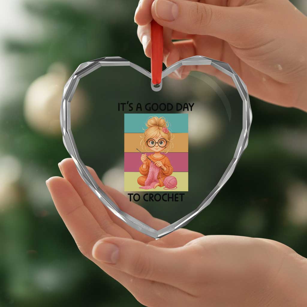 Its A Good Day To Crochet Heart Crystal Glass Ornament Crochet Mom Gift TS12 Print Your Wear