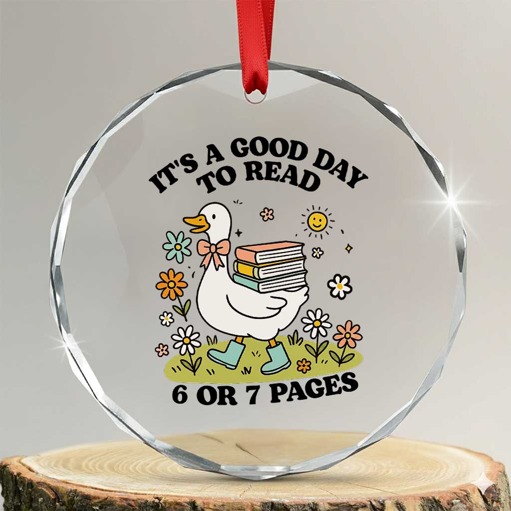 Its A Good Day To Read 6 or 7 Pages Crystal Glass Ornament Funny Six Seven Teacher Book Lover TS14 Transparent Glass 3'' Circle Print Your Wear