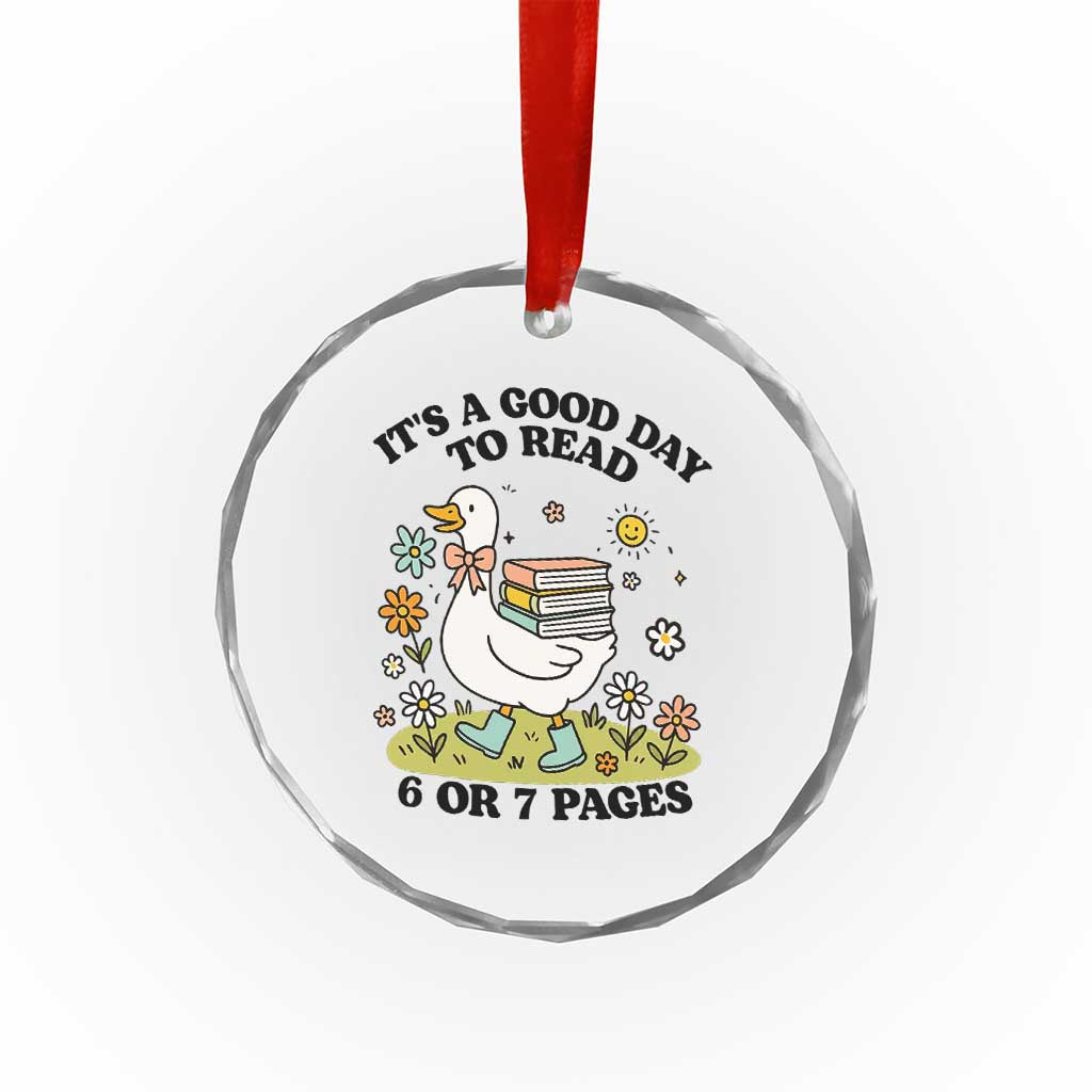 Its A Good Day To Read 6 or 7 Pages Crystal Glass Ornament Funny Six Seven Teacher Book Lover TS14 Print Your Wear