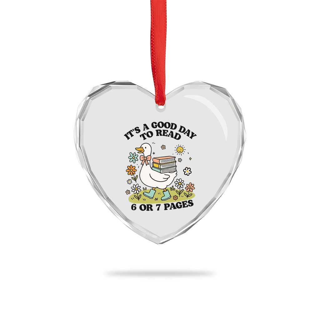 Its A Good Day To Read 6 or 7 Pages Heart Crystal Glass Ornament Funny Six Seven Teacher Book Lover TS14 Print Your Wear