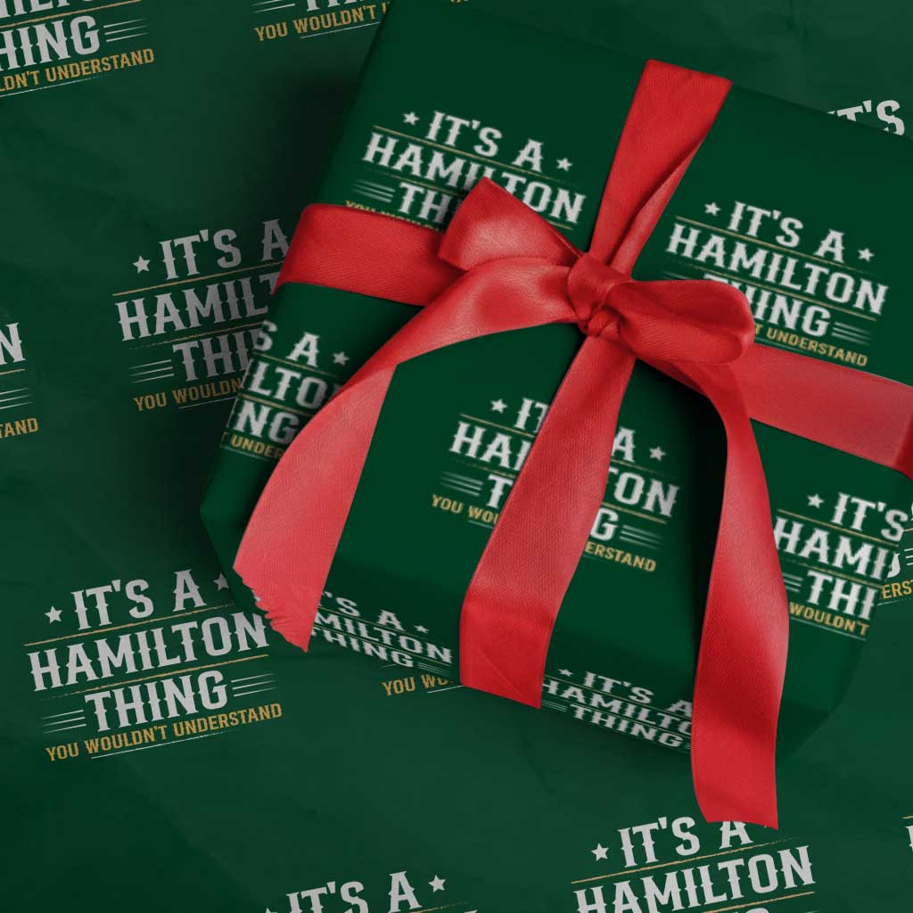 It's a Hamilton Thing You Wouldn't Understand Wrapping Paper Roll TS10 Green Print Your Wear