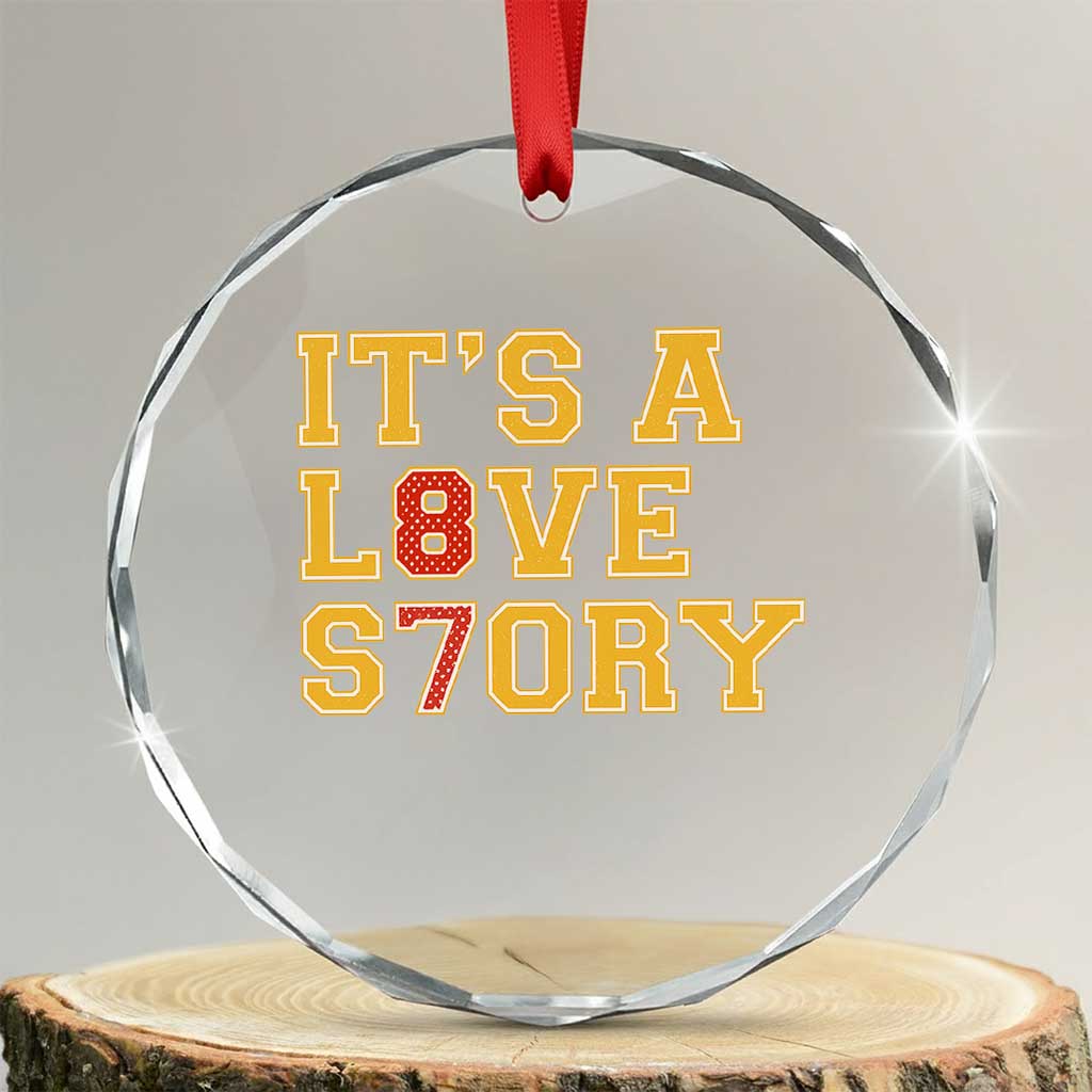 Its a Love Story 87 Crystal Glass Ornament Inspired Football Romance TS02 Transparent Glass 3'' Circle Print Your Wear