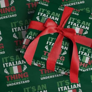 Its An Italian Thing You Wouldnt Understand Wrapping Paper Roll Che Vuoi Italian Flag TS11 Green Print Your Wear