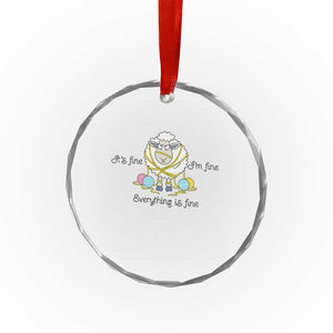 Its Fine I am Fine Everything Is Fine Crystal Glass Ornament Funny Sheep Yarn Chaos TS12 Print Your Wear