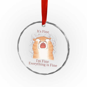 Its Fine I am Fine Everything is Fine Funny Cat Lover Crystal Glass Ornament TS12 Print Your Wear