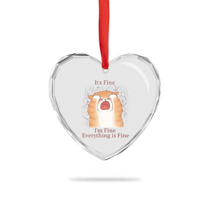 Its Fine I am Fine Everything is Fine Funny Cat Lover Heart Crystal Glass Ornament TS12 Print Your Wear