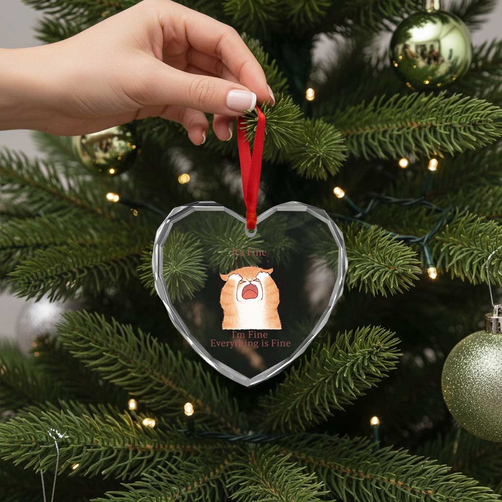 Its Fine I am Fine Everything is Fine Funny Cat Lover Heart Crystal Glass Ornament TS12 Print Your Wear
