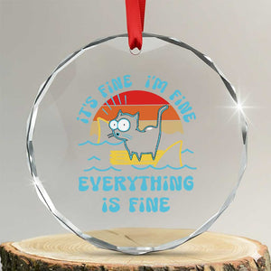 It's Fine I'm Fine Everything Is Fine Funny Cat Crystal Glass Ornament Christmas Gift TS10 Transparent Glass 3'' Circle Print Your Wear
