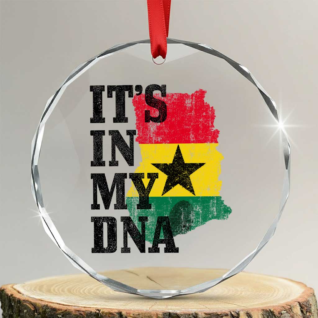 Its In My DNA Ghana Crystal Glass Ornament Proud Ghanaian Heritage Ghanese Roots Vintage Ghana Map Flag TS10 Transparent Glass 3'' Circle Print Your Wear