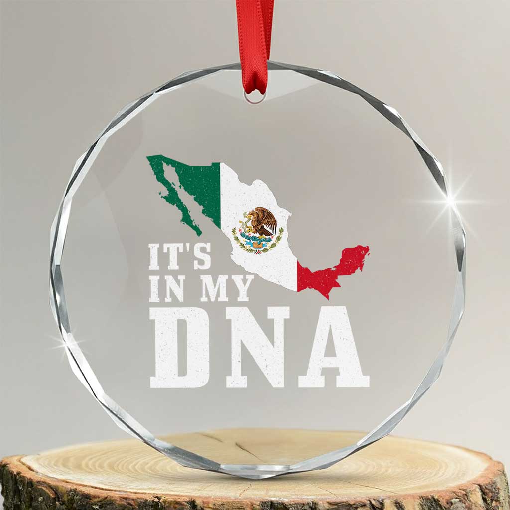 It's in My DNA Mexican Proud Hispanic Gift Mexico Flag Crystal Glass Ornament TS14 Transparent Glass 3'' Circle Print Your Wear