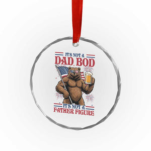 It's Not A Dad BOD It's A Father Figure Crystal Glass Ornament Dad Bear Drinking Beer 4th of July TS14 Print Your Wear