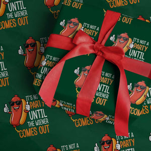 It's Not A Party Until The Wiener Comes Out Wrapping Paper Roll Funny Hot Dog Joke BBQ 4th of July Cookout TS02 Green Print Your Wear