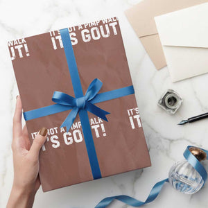 It's Not A Pimp Walk It's Gout Wrapping Paper Roll Funny Chronic Pain Humorous Arthritis Limping Joke TS02 Mocha Print Your Wear