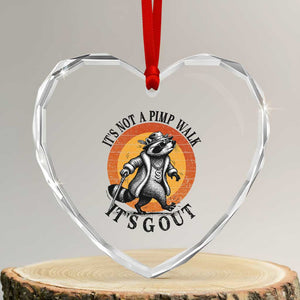 It's Not A Pimp Walk It's Gout Heart Crystal Glass Ornament Funny Gout Dad Sarcastic Raccoon TS14 Transparent Glass 3'' Heart Print Your Wear