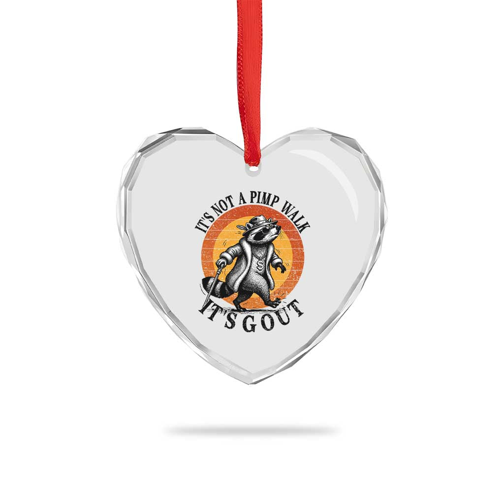 It's Not A Pimp Walk It's Gout Heart Crystal Glass Ornament Funny Gout Dad Sarcastic Raccoon TS14 Print Your Wear