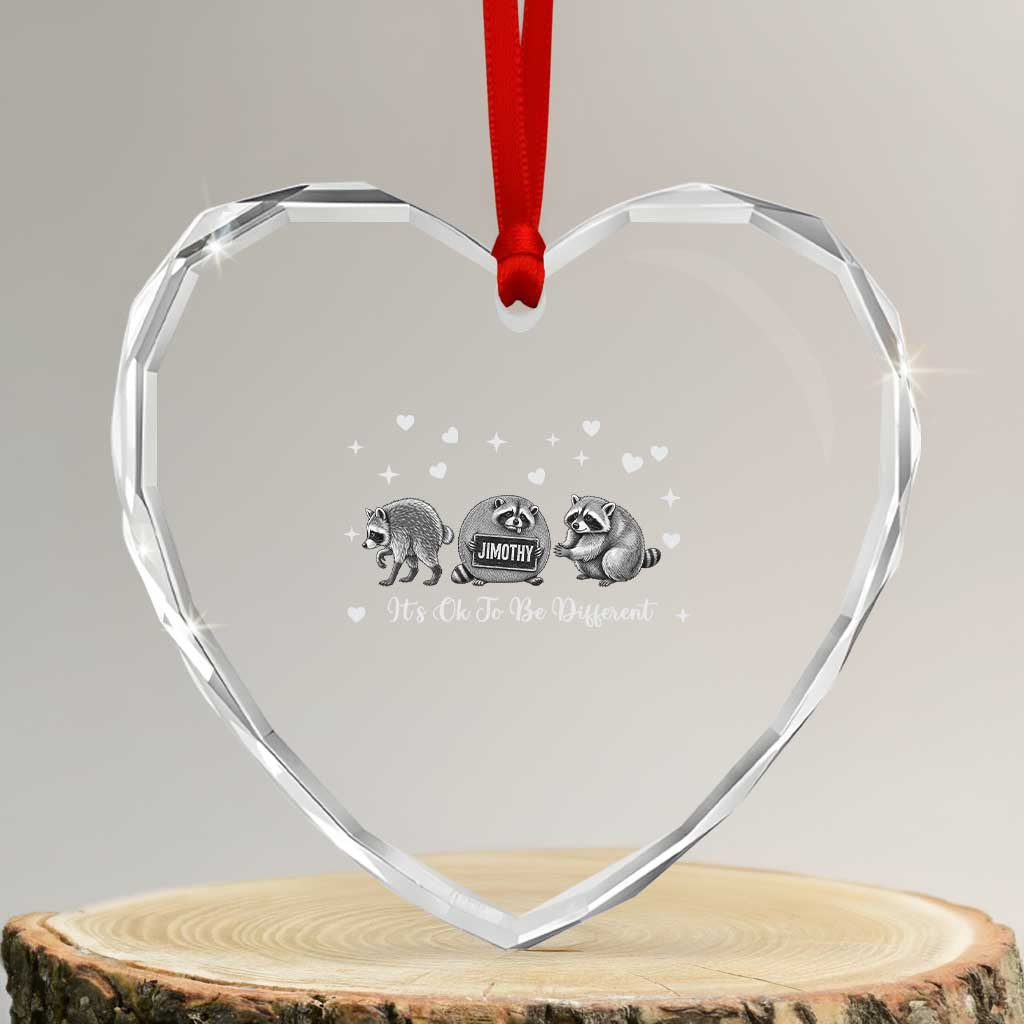 Its Ok To Be Different Jimothy Raccoon Heart Crystal Glass Ornament Cute Trash Panda Viral Animal Lover Gift TS12 Transparent Glass 3'' Heart Print Your Wear