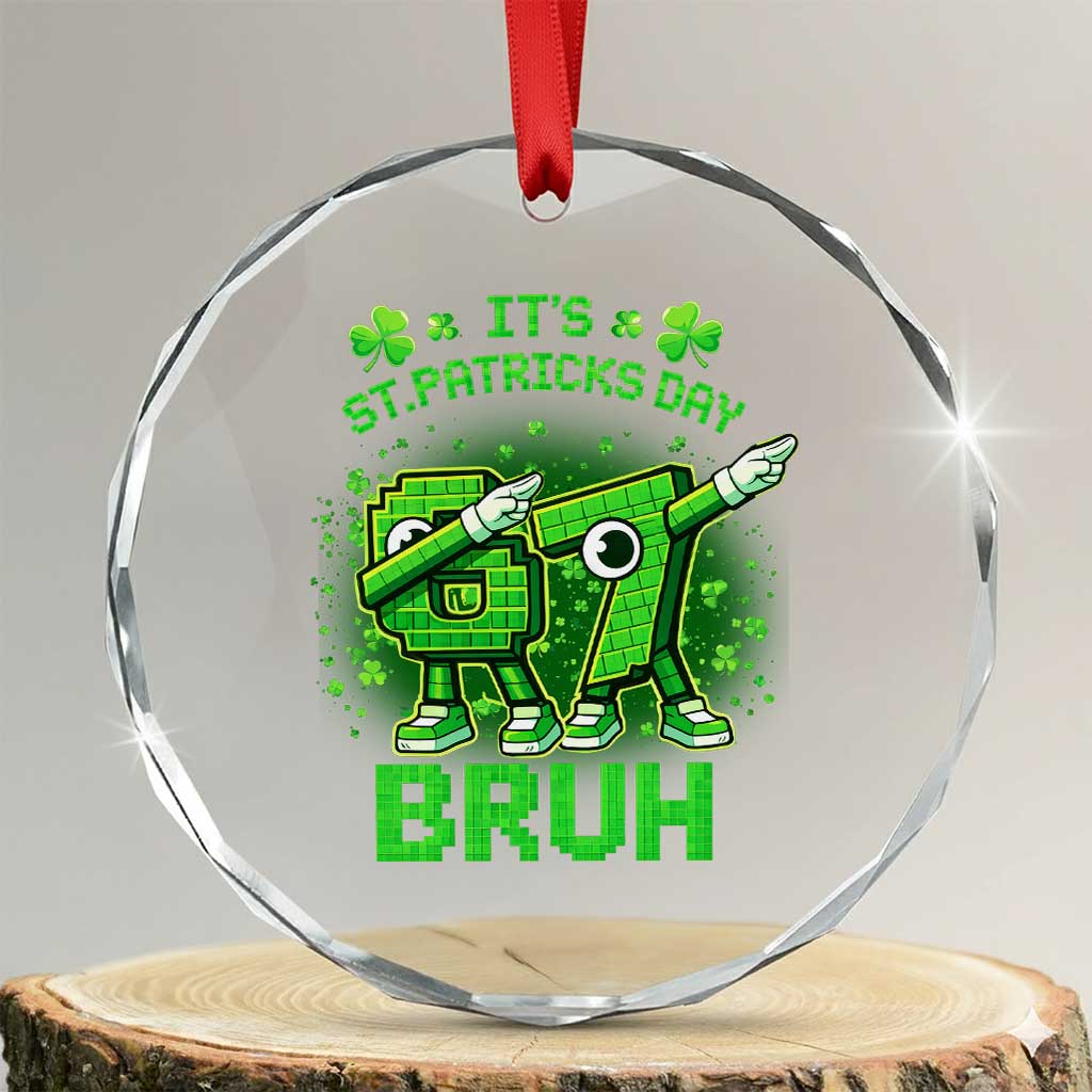 Its St Patricks Day 67 Bruh Crystal Glass Ornament Funny Shamrock Six Seven 6 7 Meme Gen Alpha TS10 Transparent Glass 3'' Circle Print Your Wear