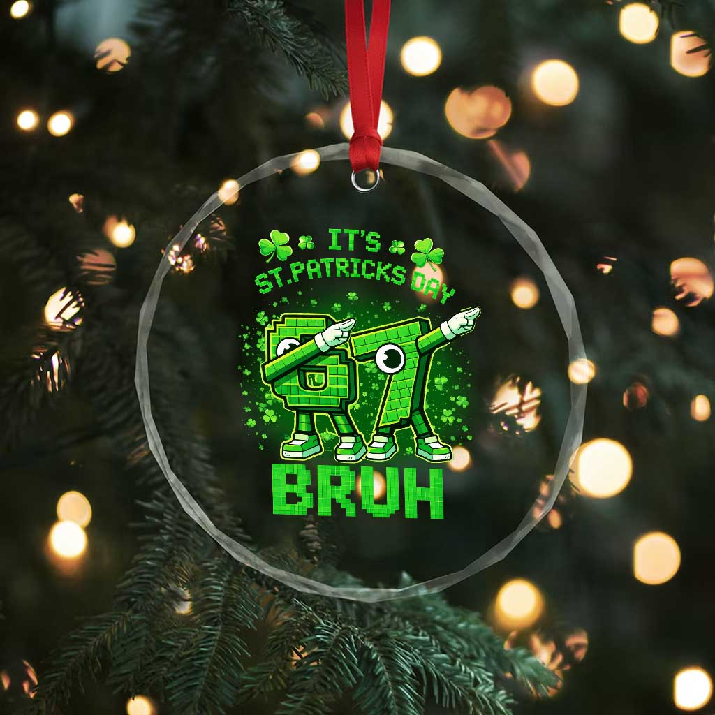 Its St Patricks Day 67 Bruh Crystal Glass Ornament Funny Shamrock Six Seven 6 7 Meme Gen Alpha TS10 Print Your Wear