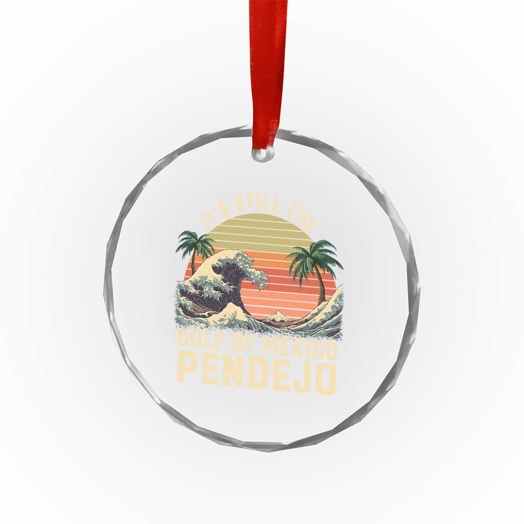 It's Still The Gulf Of Mexico Pendejo Crystal Glass Ornament El Golfo De Mexico Beach Funny Spanish TS02 Print Your Wear