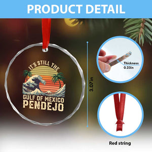 It's Still The Gulf Of Mexico Pendejo Crystal Glass Ornament El Golfo De Mexico Beach Funny Spanish TS02 Print Your Wear