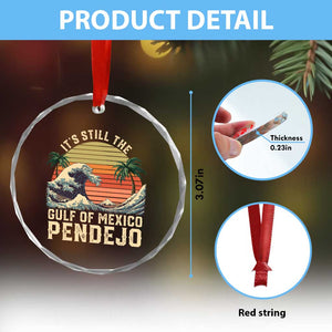 It's Still The Gulf Of Mexico Pendejo Crystal Glass Ornament El Golfo De Mexico Beach Funny Spanish TS02 Print Your Wear