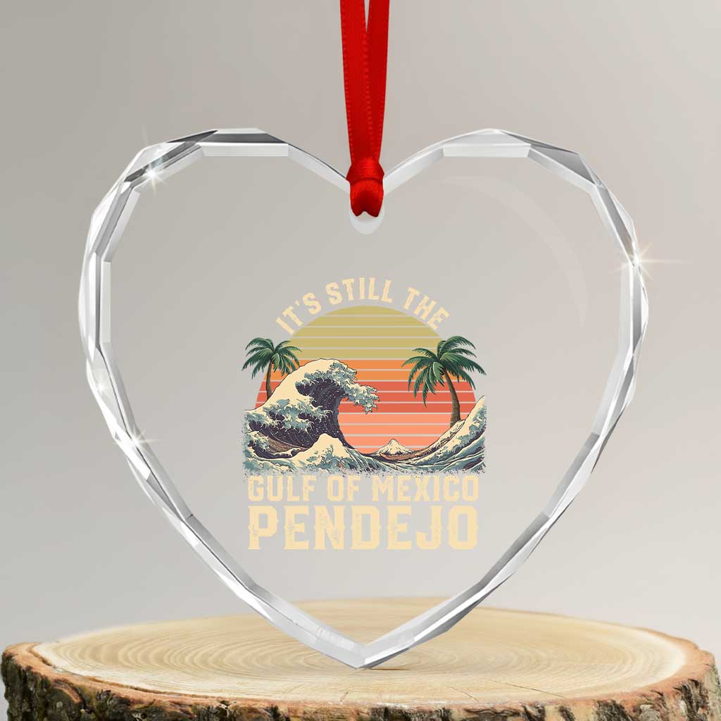 It's Still The Gulf Of Mexico Pendejo Heart Crystal Glass Ornament El Golfo De Mexico Beach Funny Spanish TS02 Transparent Glass 3'' Heart Print Your Wear