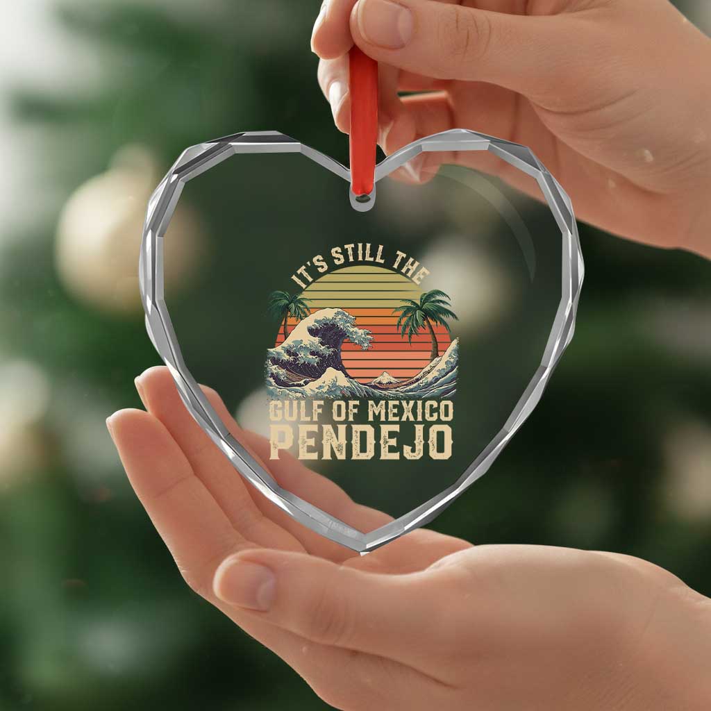 It's Still The Gulf Of Mexico Pendejo Heart Crystal Glass Ornament El Golfo De Mexico Beach Funny Spanish TS02 Print Your Wear