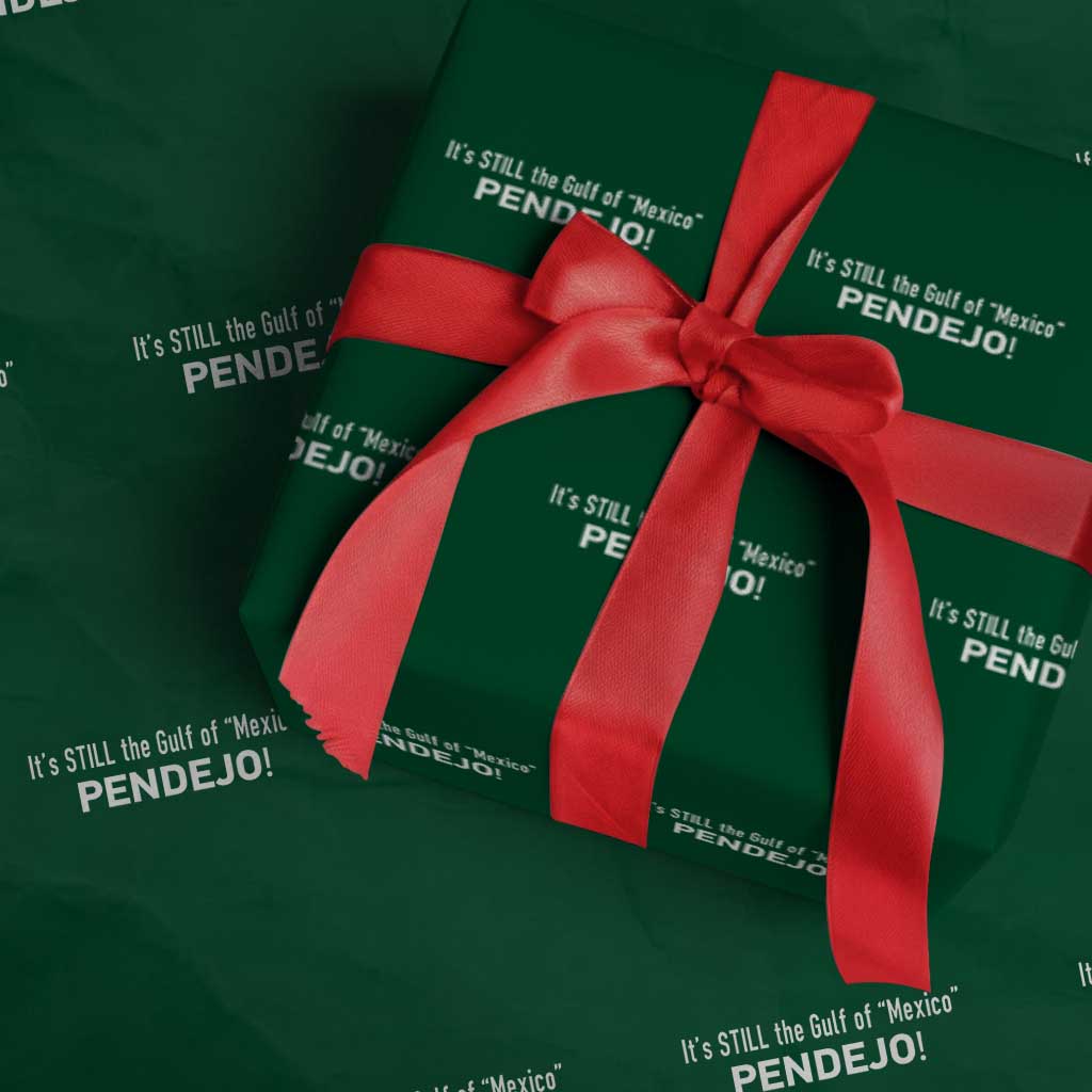 It's Still The Gulf Of Mexico Pendejo Wrapping Paper Roll Golfo De Mexico TS02 Green Print Your Wear