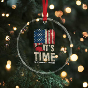 It's Time The 25th Amendment Crystal Glass Ornament Article II Red Hat Distressed American Flag Graphic TS02 Print Your Wear