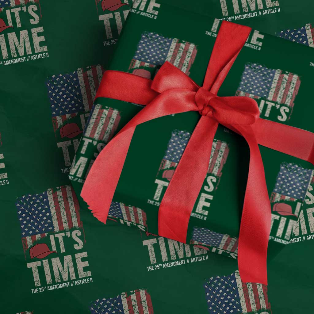 It's Time The 25th Amendment Wrapping Paper Roll Article II Red Hat Distressed American Flag Graphic TS02 Green Print Your Wear