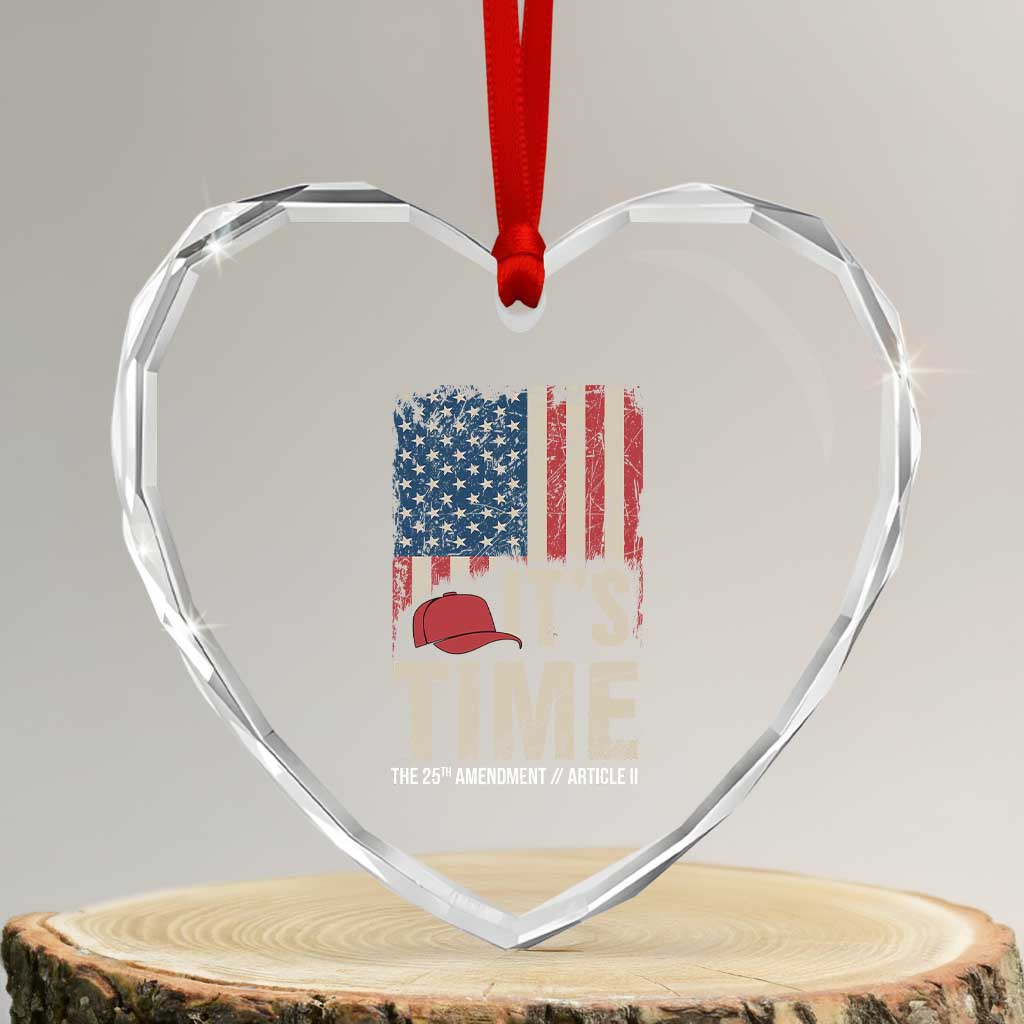 It's Time The 25th Amendment Heart Crystal Glass Ornament Article II Red Hat Distressed American Flag Graphic TS02 Transparent Glass 3'' Heart Print Your Wear